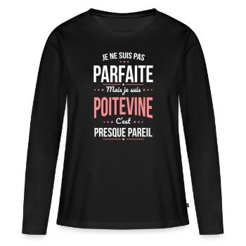Je ne suis pas parfaite mais je suis Poitevine - T-shirt manches longues Premium bio Femme - noir - Devant - Julia (174cm)