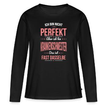 I'm not perfect, I'm a nurse - Women's Premium Organic Long Sleeve Shirt - black - Front - Julia (174cm)