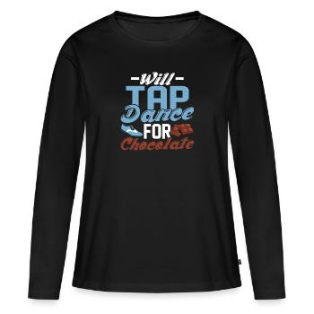Will Tap Dance for Chocolate Tap Dancing Tap Dance - Frauen Premium Bio Langarmshirt - Schwarz - Vorne - Julia (174cm)