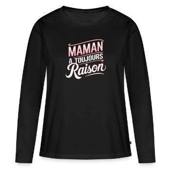 Maman a toujours raison - T-shirt manches longues Premium bio Femme - noir - Devant - Julia (174cm)