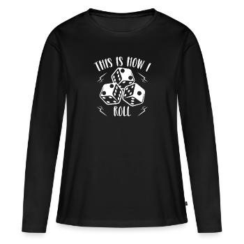 C’est comme ça que je roule, tente ta chance sur les dés - T-shirt manches longues Premium bio Femme - noir - Devant - Julia (174cm)