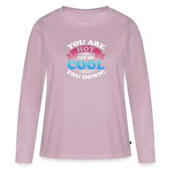 you are hot let me cool you down Design for a - Women's Premium Organic Long Sleeve Shirt - dusky pink - Front - Julia (174cm)