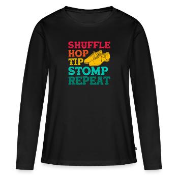 Shuffle Hop Tip Stomp Repeat - Frauen Premium Bio Langarmshirt - Schwarz - Vorne - Julia (174cm)