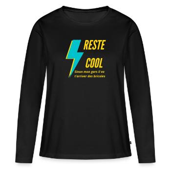 Reste Cool, sinon il va t'arriver des bricoles - T-shirt manches longues Premium bio Femme - noir - Devant - Julia (174cm)