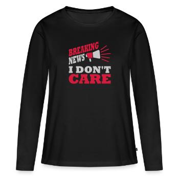Breaking news don't care - Frauen Premium Bio Langarmshirt - Schwarz - Vorne - Julia (174cm)