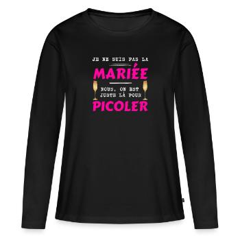JE NE SUIS PAS LA MARIÉE, LÀ JUSTE POUR PICOLER ! - T-shirt manches longues Premium bio Femme - noir - Devant - Julia (174cm)
