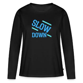 Slow down - Women's Premium Organic Long Sleeve Shirt - black - Front - Julia (174cm)