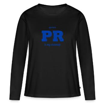 Your PR is my warmup. - Frauen Premium Bio Langarmshirt - Schwarz - Vorne - Julia (174cm)