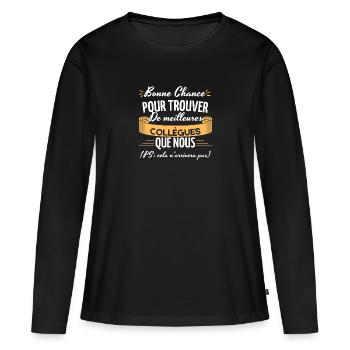 Bonne Chance pour trouver de meilleures collègues - T-shirt manches longues Premium bio Femme - noir - Devant - Julia (174cm)