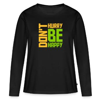 Ne vous dépêchez pas d’être heureux - T-shirt manches longues Premium bio Femme - noir - Devant - Julia (174cm)