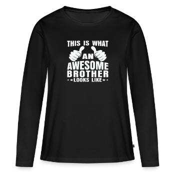 This is what an awesome Brother looks like - Frauen Premium Bio Langarmshirt - Schwarz - Vorne - Julia (174cm)