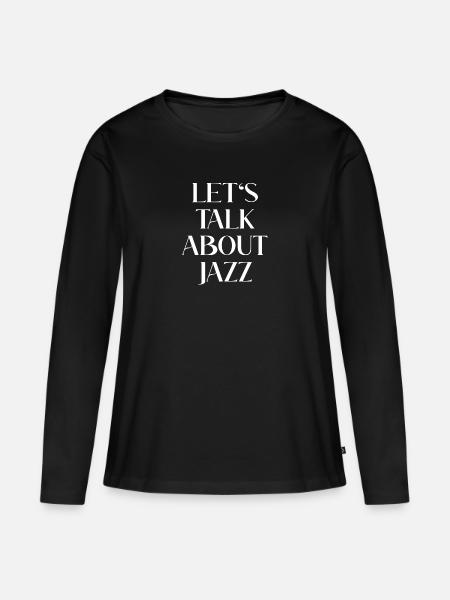 Jazz Musik Spruch - Frauen Premium Bio Langarmshirt - Schwarz