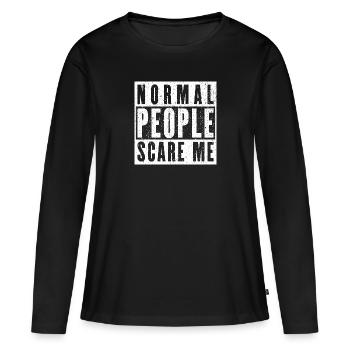 Normale Menschen machen mir Angst - Psych Design - Frauen Premium Bio Langarmshirt - Schwarz - Vorne - Julia (174cm)