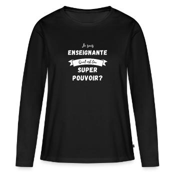 Super pouvoir enseignante - T-shirt manches longues Premium bio Femme - noir - Devant - Julia (174cm)