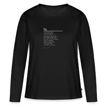 Du - weiße Schrift - Frauen Premium Bio Langarmshirt - Schwarz - Vorne - Julia (174cm)