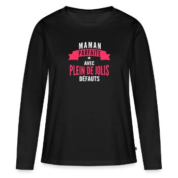 maman parfaite avec plein de jolis défauts - T-shirt manches longues Premium bio Femme - noir - Devant - Julia (174cm)