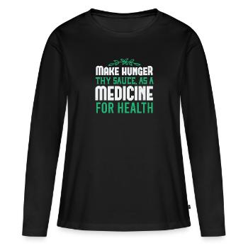 Make hunger thy sauce as a medicine for health - Women's Premium Organic Long Sleeve Shirt - black - Front - Julia (174cm)