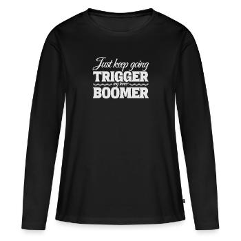 Just Keep Going, Trigger My Inner Boomer - Frauen Premium Bio Langarmshirt - Schwarz - Vorne - Julia (174cm)