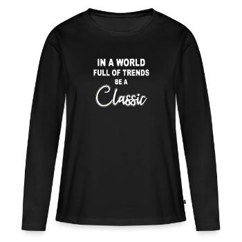 Dans un monde plein de tendances, soyez un classique - T-shirt manches longues Premium bio Femme - noir - Devant - Julia (174cm)