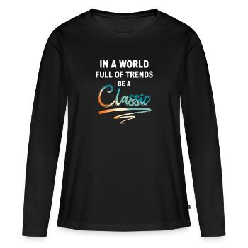 Dans un monde plein de tendances, soyez un classique - T-shirt manches longues Premium bio Femme - noir - Devant - Julia (174cm)