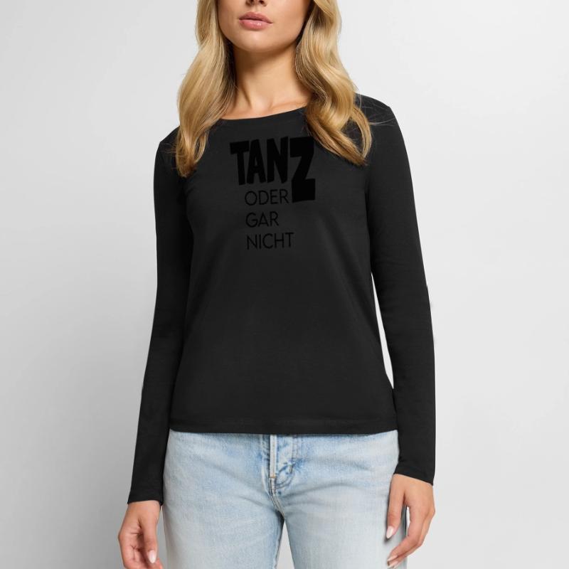 Tanz oder gar nicht Ganz oder garnicht Frauen Premium Bio Langarmshirt