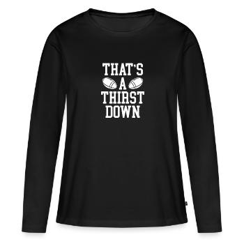 Das Ist Ein Durst Nach Unten - Frauen Premium Bio Langarmshirt - Schwarz - Vorne - Julia (174cm)