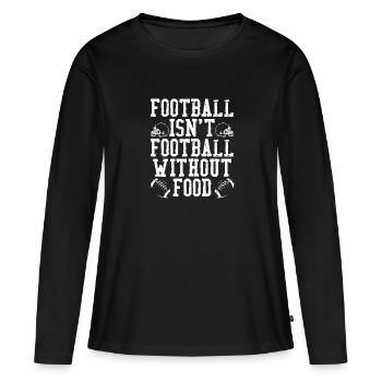 Football Ohne Essen - Frauen Premium Bio Langarmshirt - Schwarz - Vorne - Julia (174cm)