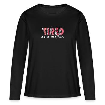 Fatiguée en tant que mère - T-shirt manches longues Premium bio Femme - noir - Devant - Julia (174cm)