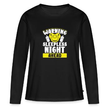 Warning Sleepless Night Ahead - Women's Premium Organic Long Sleeve Shirt - black - Front - Julia (174cm)