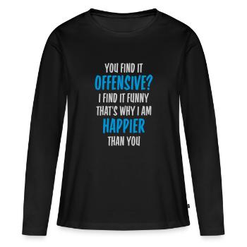 You find it offensive - Frauen Premium Bio Langarmshirt - Schwarz - Vorne - Julia (174cm)