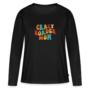 Crazy Border Mom - cadeau pour la maîtresse de la frontière - T-shirt manches longues Premium bio Femme - noir - Devant - Julia (174cm)