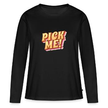 Pick me! - Take Me - Women's Premium Organic Long Sleeve Shirt - black - Front - Julia (174cm)