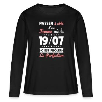 Anniversaire - Née le 19 Juillet Frôler perfection - T-shirt manches longues Premium bio Femme - noir - Devant - Julia (174cm)
