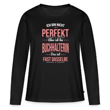 Ich bin nicht perfekt aber ich bin Buchhalter - Frauen Premium Bio Langarmshirt - Schwarz - Vorne - Julia (174cm)