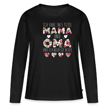 Ich Habe Zwei Titel Mama Und Oma - Frauen Premium Bio Langarmshirt - Schwarz - Vorne - Julia (174cm)