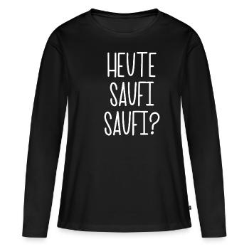 Heute Saufi Saufi Trinken Saufen Alkohol Geschenk - Women's Premium Organic Long Sleeve Shirt - black - Front - Julia (174cm)