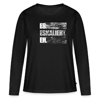 Es eskaliert eh - Witziger Saufspruch Party - Frauen Premium Bio Langarmshirt - Schwarz - Vorne - Julia (174cm)