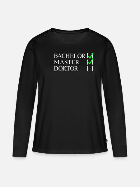Bachelor Master Doktor | Masterabschluss Geschenk - Frauen Premium Bio Langarmshirt - Schwarz