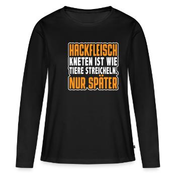 Hackfleisch kneten ist wie Tiere streicheln - Frauen Premium Bio Langarmshirt - Schwarz - Vorne - Julia (174cm)