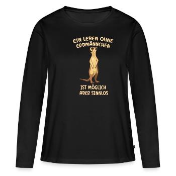 Ein Leben Ohne Erdmännchen - Frauen Premium Bio Langarmshirt - Schwarz - Vorne - Julia (174cm)
