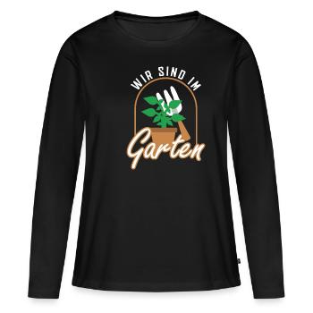 Garten Gärtner Wir sind im Garten Geschenk - Frauen Premium Bio Langarmshirt - Schwarz - Vorne - Julia (174cm)