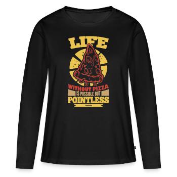 Life Without Pizza Is Possible But Pointless - Women's Premium Organic Long Sleeve Shirt - black - Front - Julia (174cm)