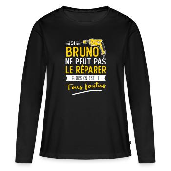 Bruno Si bruno ne peut pas le réparer - T-shirt manches longues Premium bio Femme - noir - Devant - Julia (174cm)