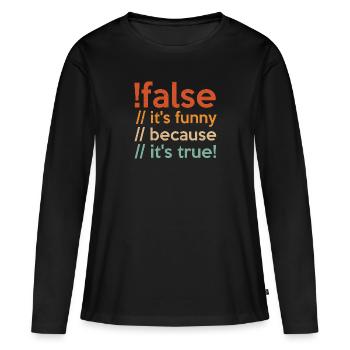 Programmierer false true Informatiker Student Code - Frauen Premium Bio Langarmshirt - Schwarz - Vorne - Julia (174cm)