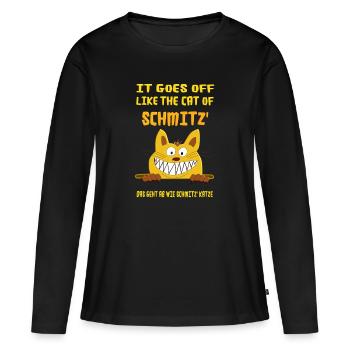 It goes off like the cat of Schmitz. Schmitz Katze - Frauen Premium Bio Langarmshirt - Schwarz - Vorne - Julia (174cm)
