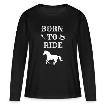 BORN TO RIDE (cheval) - T-shirt manches longues Premium bio Femme - noir - Devant - Julia (174cm)