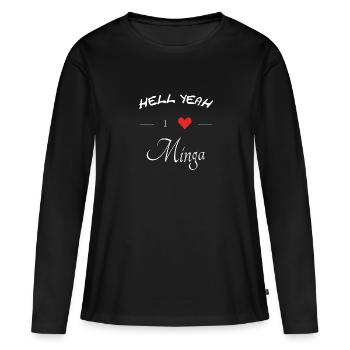 hell yeah i love minga - Frauen Premium Bio Langarmshirt - Schwarz - Vorne - Julia (174cm)