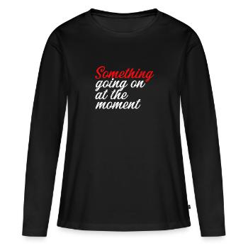 Quelque chose se passe en ce moment - T-shirt manches longues Premium bio Femme - noir - Devant - Julia (174cm)