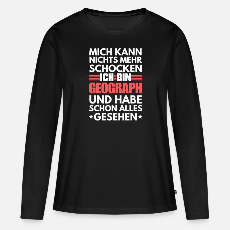 Nicht schockbarer Geograph - Frauen Premium Bio Langarmshirt - Schwarz