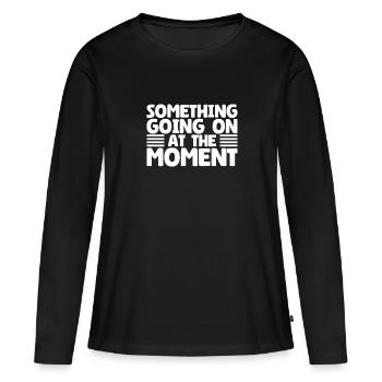 Quelque chose se passe en ce moment - T-shirt manches longues Premium bio Femme - noir - Devant - Julia (174cm)